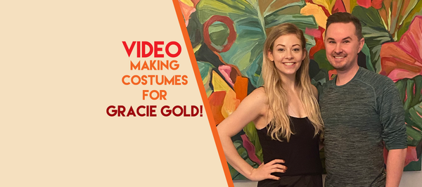 Making Costumes for Gracie Gold!